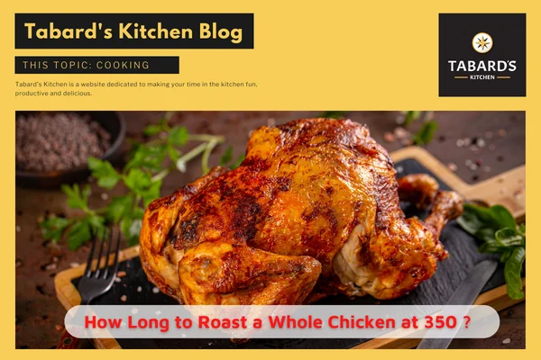 How Long to Roast a Whole Chicken at 350