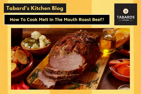 How To Cook Melt In The Mouth Roast Beef