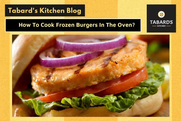 How To Cook Frozen Burgers In The Oven