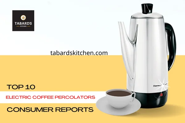 Best Electric Coffee Percolators Consumer Reports