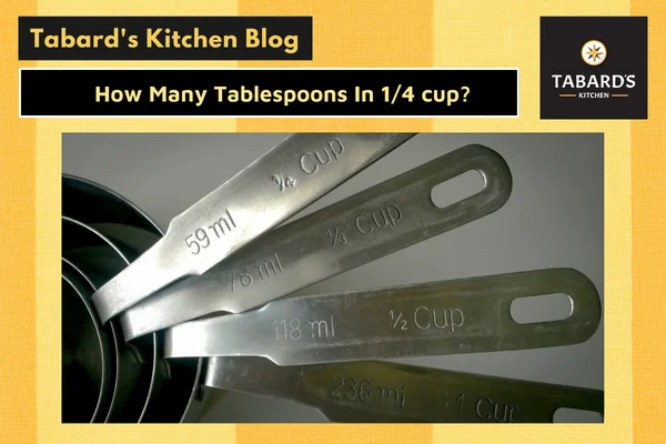 How Many Tablespoons In 1/4 Cup?