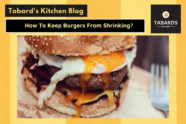 How To Keep Burgers From Shrinking